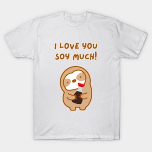 I Love You So Much Soy Sauce Sloth T-Shirt